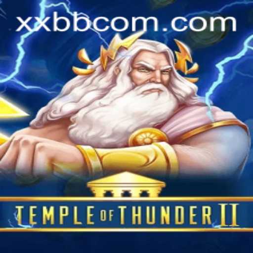 Temple of Thunder II: An Electrifying Adventure with XXBB in the Gaming Realm